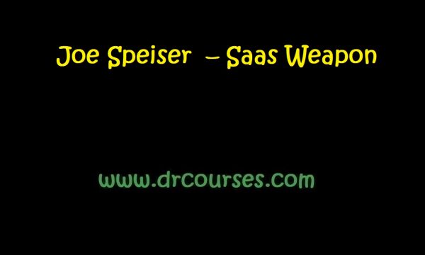 Joe Speiser – Saas Weapon