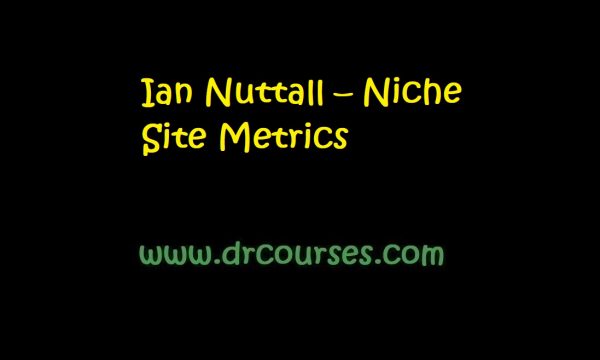 Ian Nuttall – Niche Site Metrics