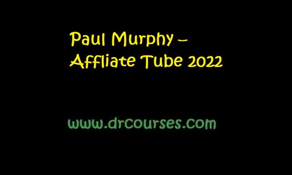 Paul Murphy – Affliate Tube 2022